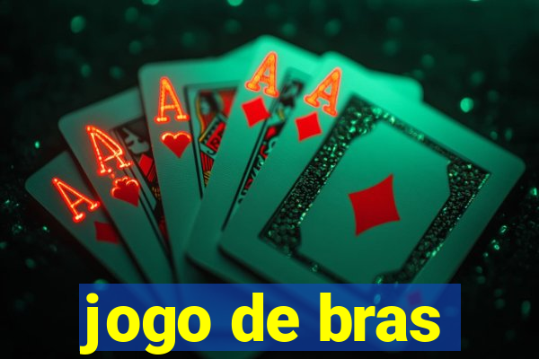 jogo de bras