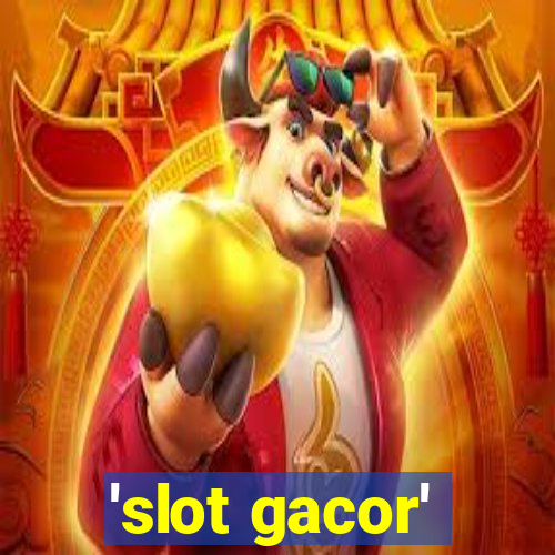 'slot gacor'