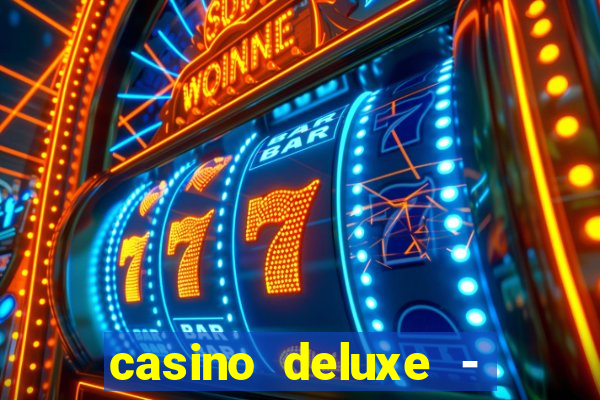 casino deluxe - vegas slots