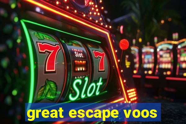 great escape voos