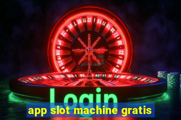 app slot machine gratis