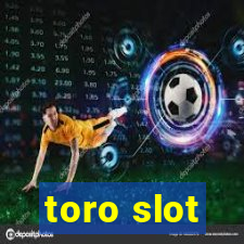 toro slot