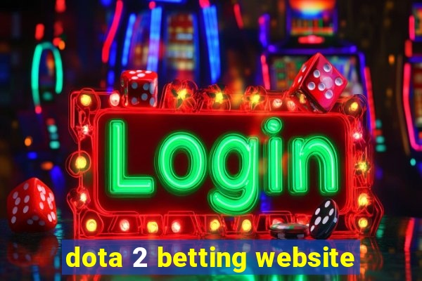 dota 2 betting website