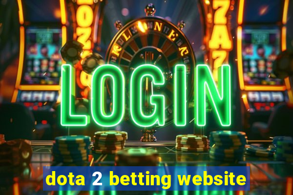 dota 2 betting website