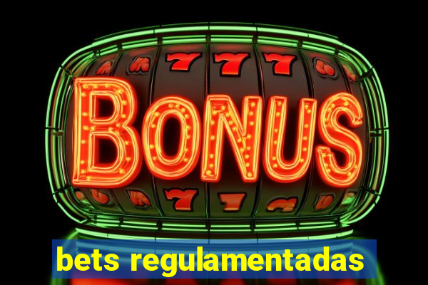 bets regulamentadas