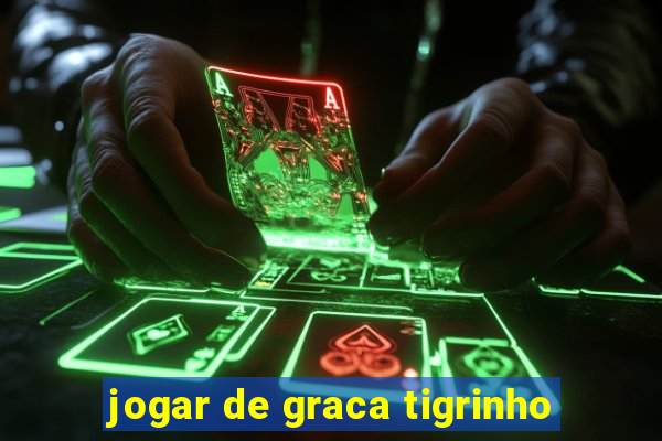 jogar de graca tigrinho