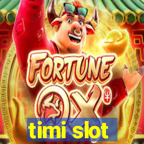 timi slot