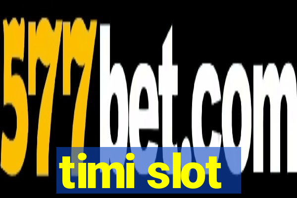 timi slot