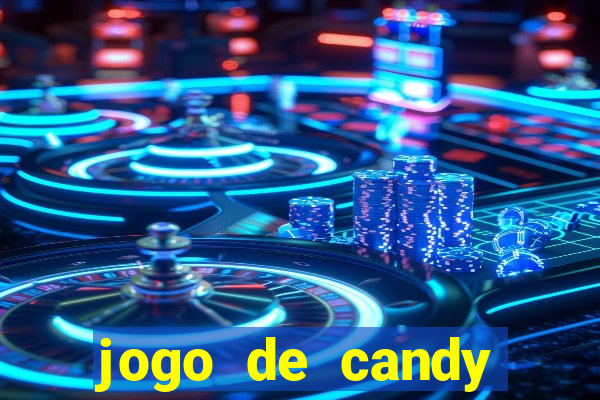 jogo de candy crush saga