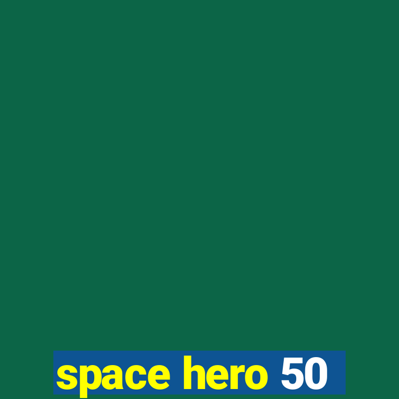 space hero 50