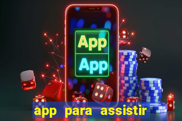 app para assistir todos os jogos de futebol