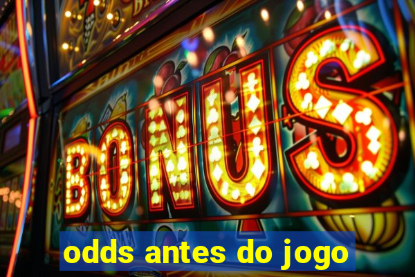 odds antes do jogo