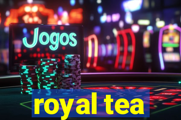 royal tea