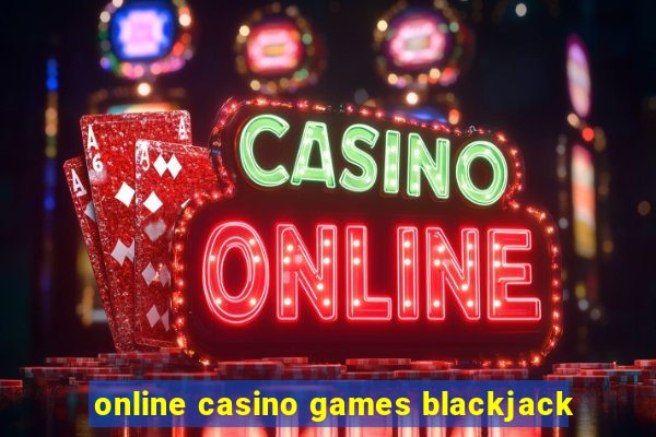 online casino games blackjack