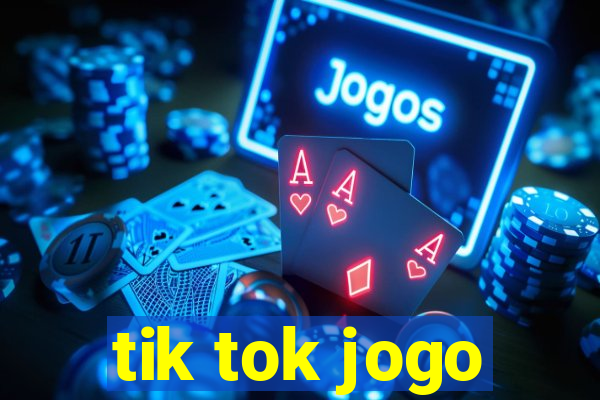 tik tok jogo