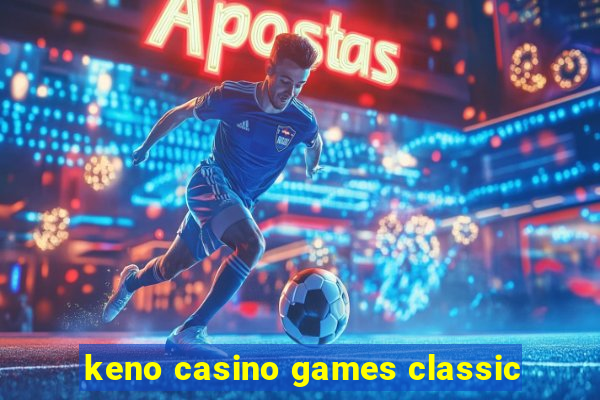 keno casino games classic