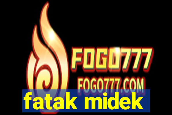 fatak midek