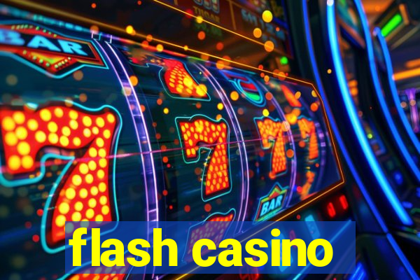 flash casino