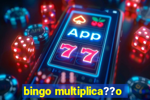 bingo multiplica??o