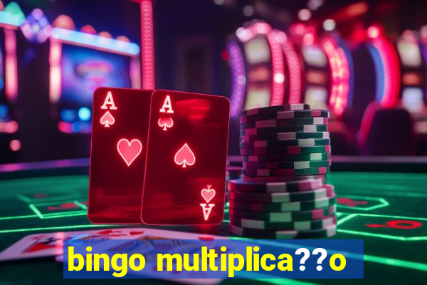 bingo multiplica??o