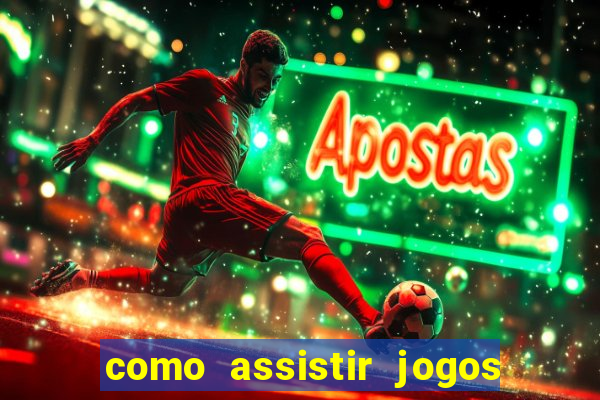 como assistir jogos no globoplay