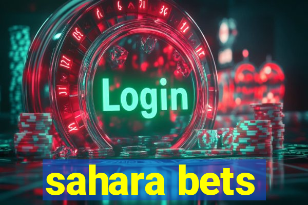 sahara bets