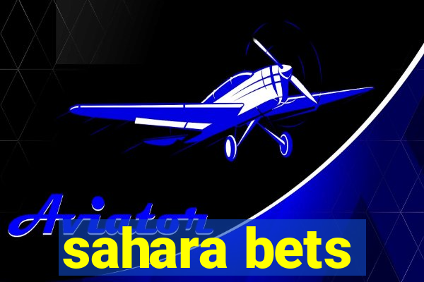 sahara bets