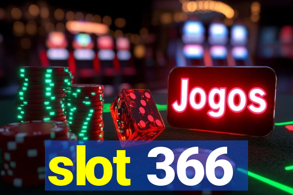 slot 366