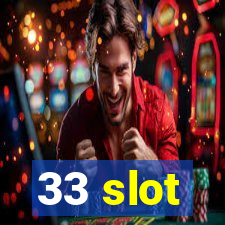 33 slot