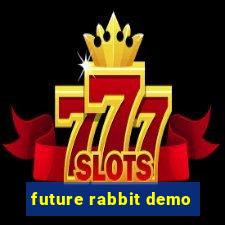 future rabbit demo