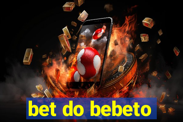 bet do bebeto