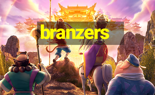 branzers