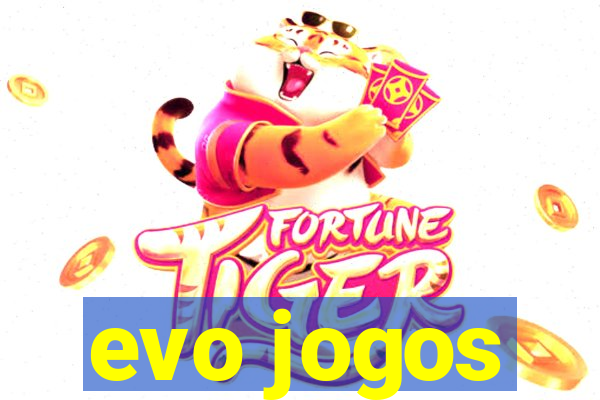 evo jogos