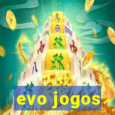 evo jogos