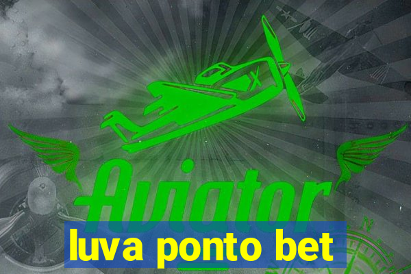 luva ponto bet