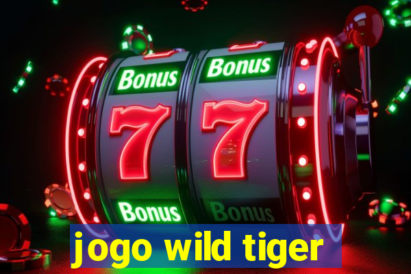 jogo wild tiger