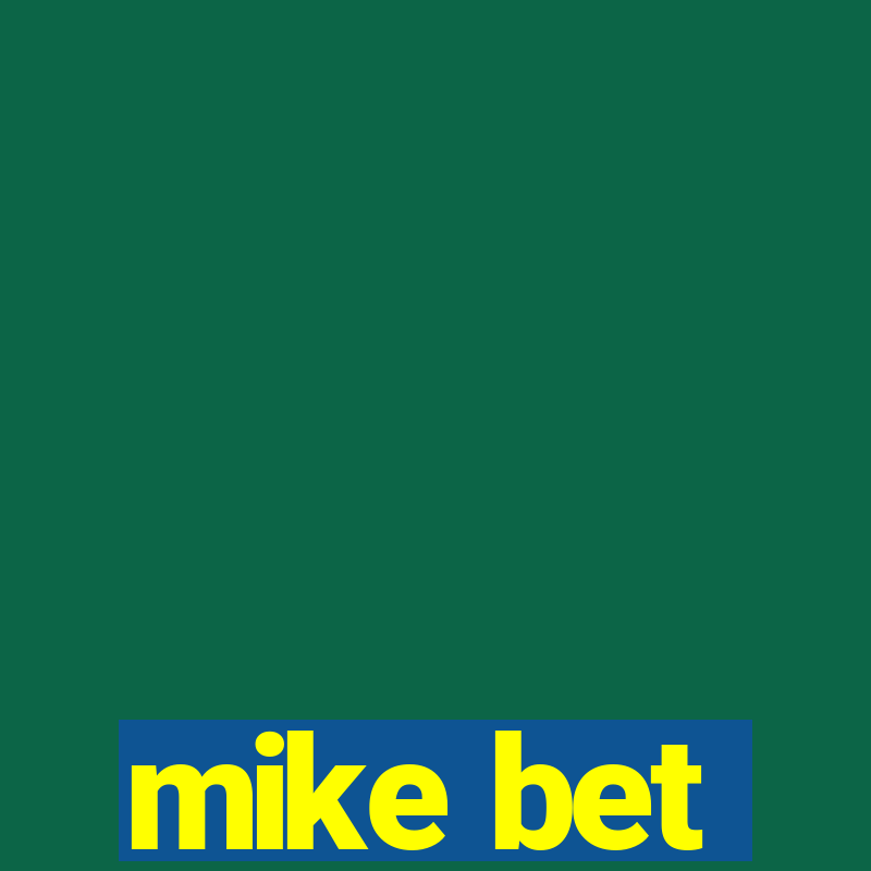 mike bet