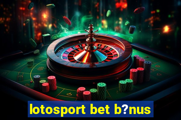 lotosport bet b?nus