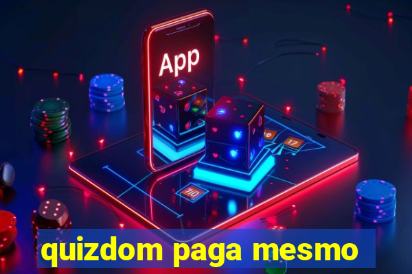 quizdom paga mesmo