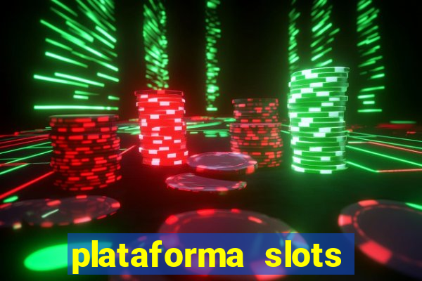 plataforma slots pagando hoje