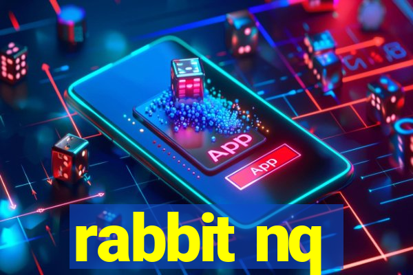 rabbit nq