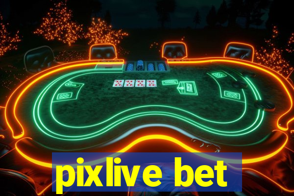 pixlive bet