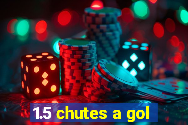 1.5 chutes a gol