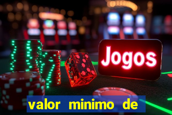 valor minimo de deposito estrela bet