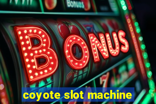 coyote slot machine