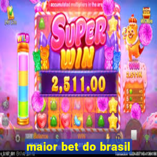 maior bet do brasil