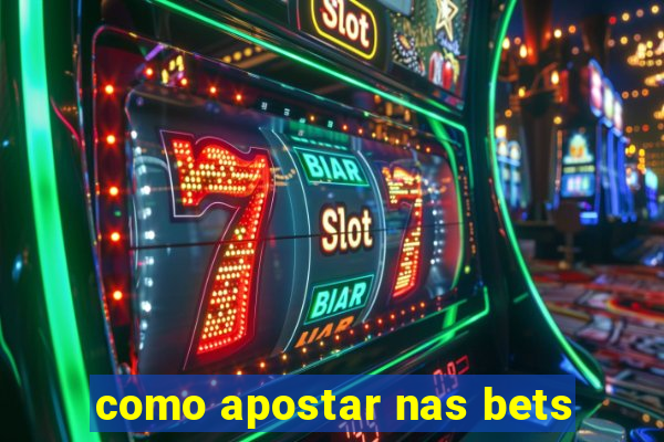 como apostar nas bets