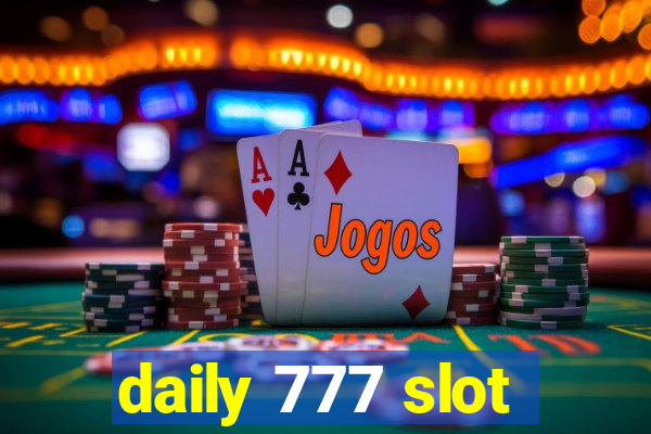 daily 777 slot