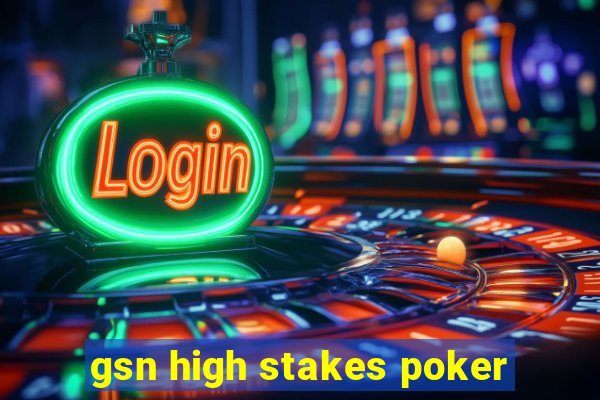 gsn high stakes poker