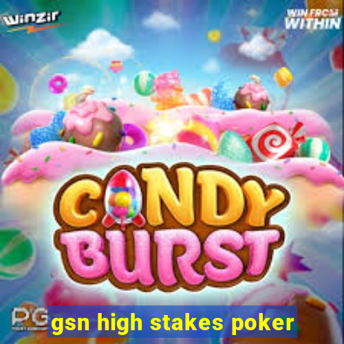 gsn high stakes poker